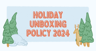 Holiday Unboxing Policy