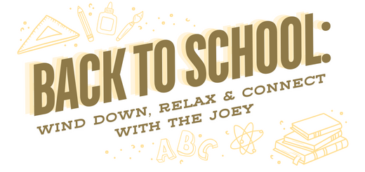 Back To School: Wind Down, Relax & Connect With The Joey After A Long Day